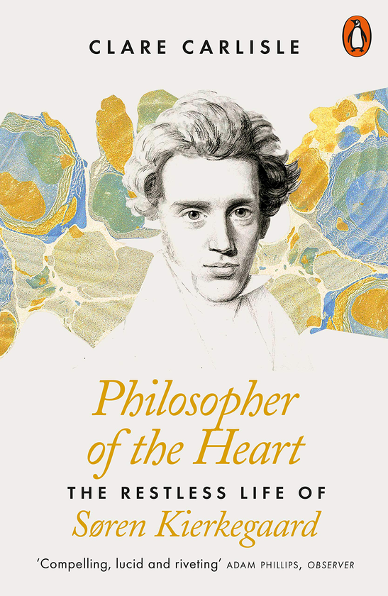 Паперова книга «Philosopher of the Heart. The Restless Life of Søren Kierkegaard», автор Клер Карлайл - фото №1