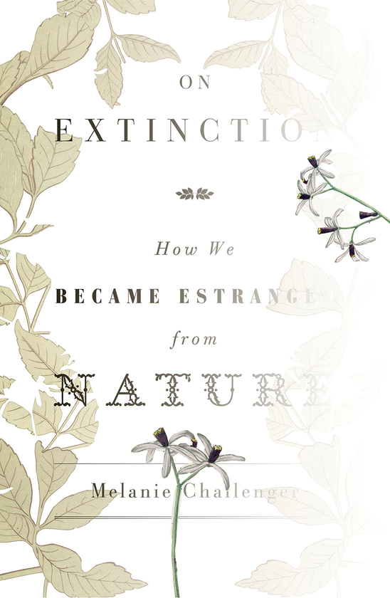 Бумажная книга «On Extinction. How We Became Estranged from Nature», автор Мелани Челленджер - фото №1