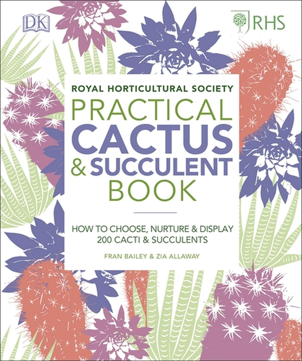 [object Object] «RHS Practical Cactus and Succulent Book. How to Choose, Nurture, and Display more than 200 Cacti and Succulents» - фото №1