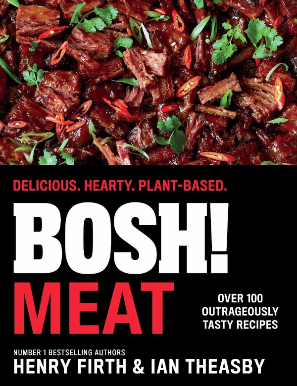 Бумажная книга «Bosh! Meat. Delicious. Hearty. Plant-based.», авторов Генри Ферт, Йен Тисби - фото №1
