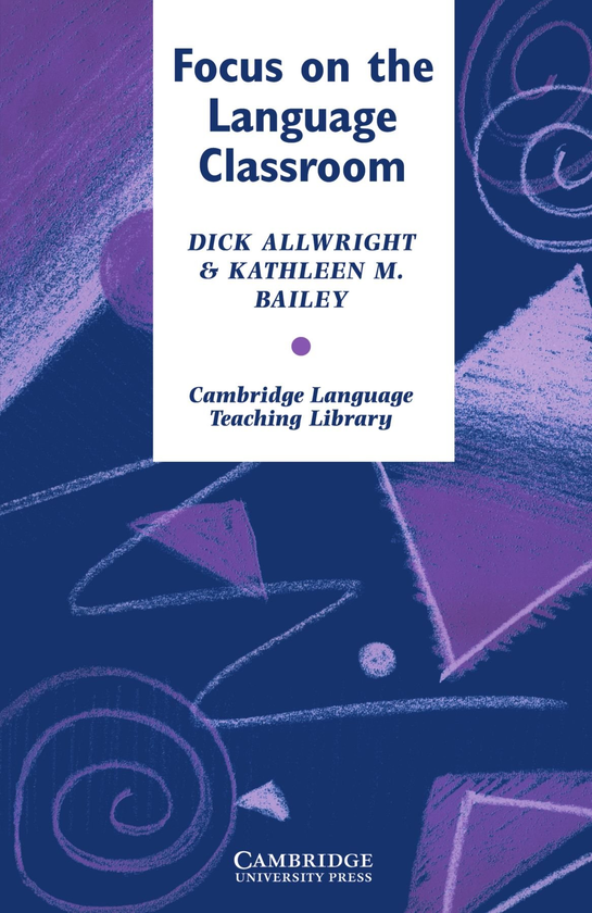 Бумажная книга «Focus on the Language Classroom: An Introduction to Classroom Research for Language Teachers», автор Ричард Олрайт - фото №1