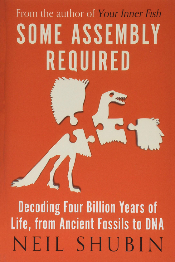 [object Object] «Some Assembly Required. Decoding Four Billion Years of Life, from Ancient Fossils to DNA», автор Нил Шубин - фото №1