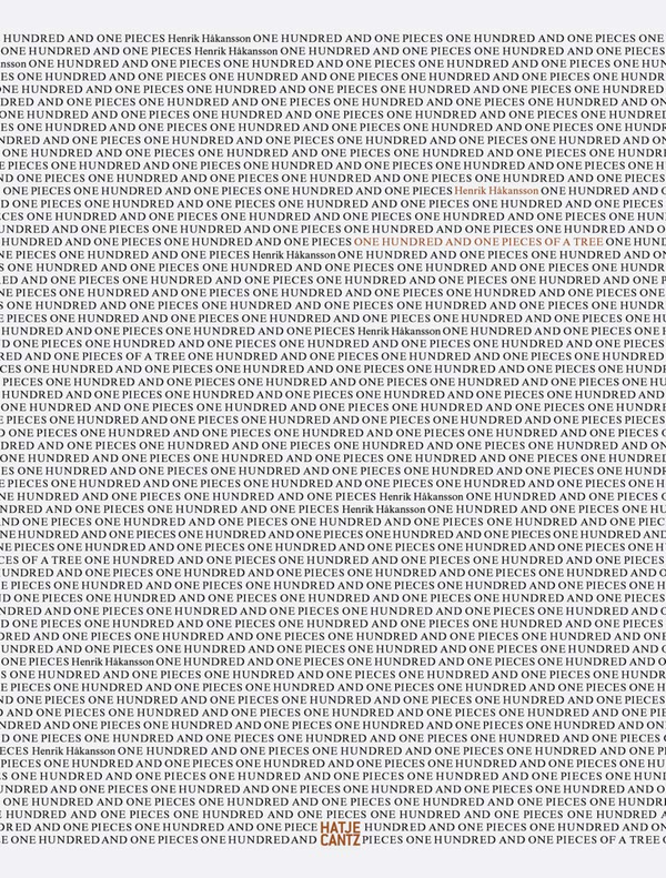 Бумажная книга «Henrik Hakansson. One Hundred and One Pieces of a Tree», авторов Марселла Беккариа, Кирсти Белл, Йорг Хайзер - фото №1