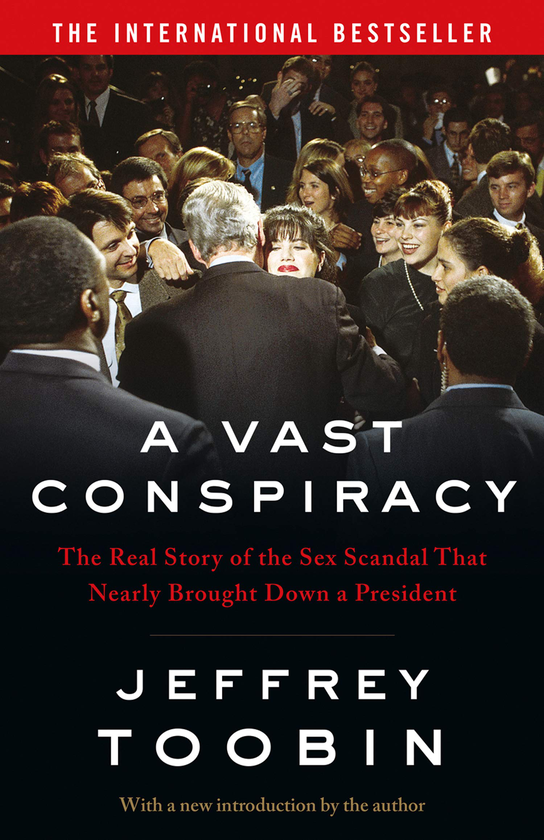 Paper book «A Vast Conspiracy: The Real Story of the Sex Scandal That Nearly Brought Down a President», author Jeffrey Toobin - фото №1