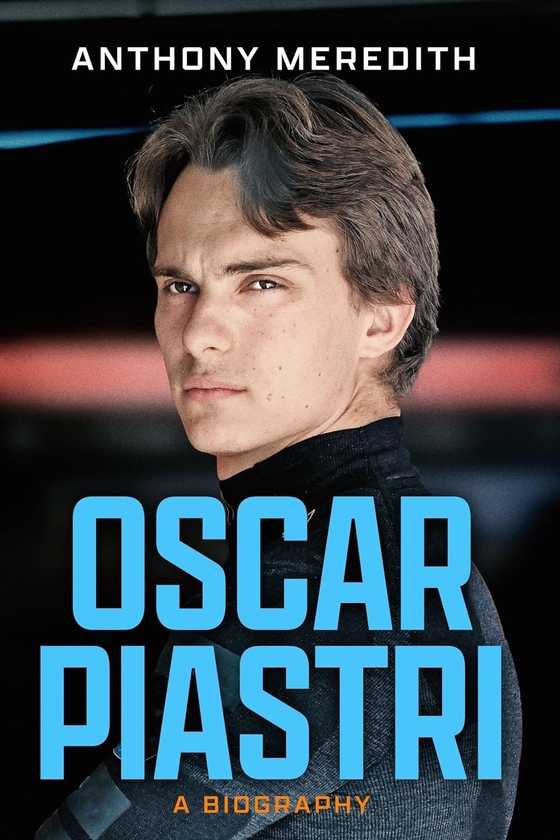 Бумажная книга «Oscar Piastri: A Biography», автор Энтони Мередит - фото №1