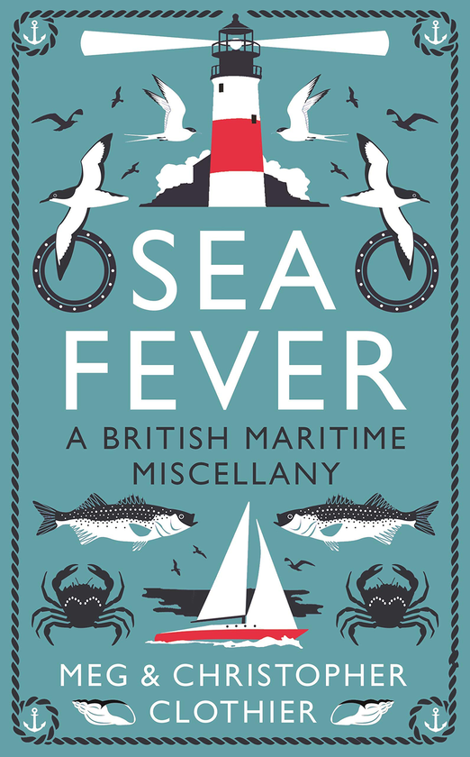 Бумажная книга «Sea Fever. A British Maritime Miscellany», авторов Мэг Клотьер, Крис Клотьер - фото №1