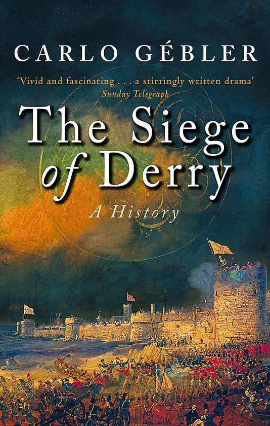 Паперова книга «The Siege Of Derry: A History», автор Карло Геблер - фото №1