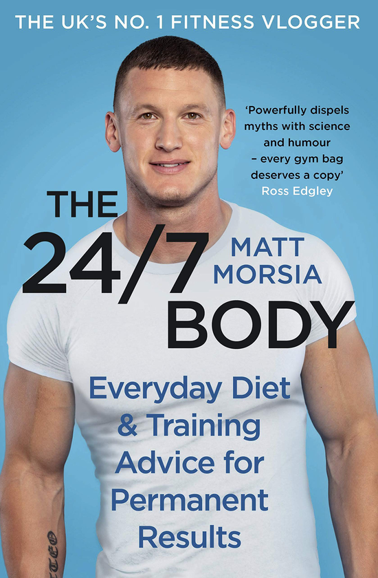 Бумажная книга «The 24/7 Body. The Sunday Times bestselling guide to diet and training», автор Мэтт Морсия - фото №1