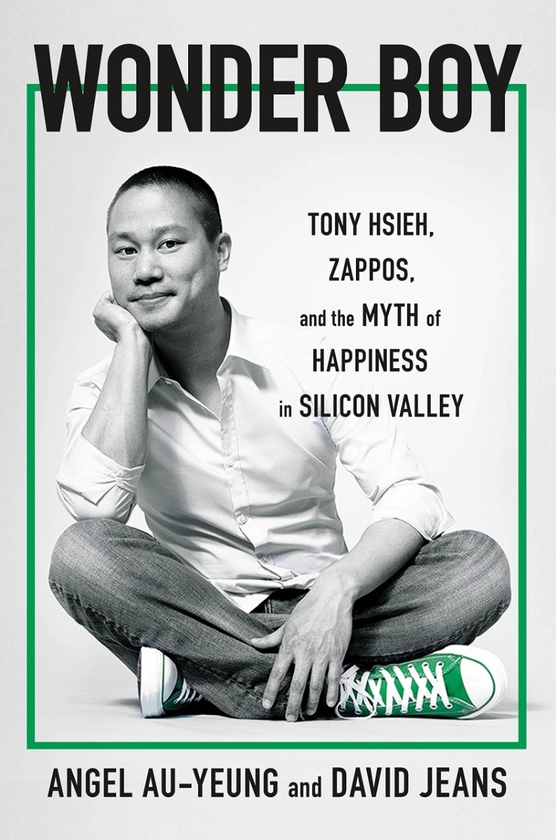 Бумажная книга «Wonder Boy. Tony Hsieh, Zappos and the Myth of Happiness in Silicon Valley», авторов Анхель Ау-Юнг, Дэвид Джинс - фото №1