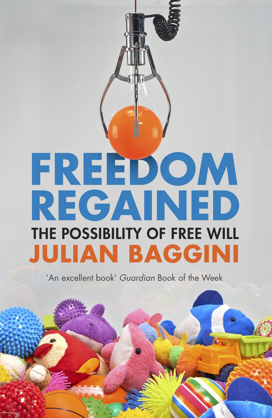 Бумажная книга «Freedom Regained: The Possibility of Free Will», автор Джулиан Баджини - фото №1