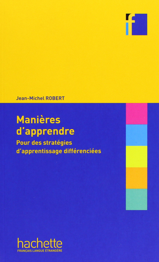 Бумажная книга «Collection F: Manières d'apprendre: pour des stratégies d'apprentissage différenciées», автор Jean Michel Robert - фото №1