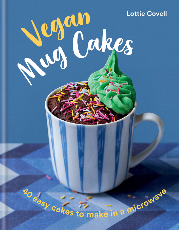 Бумажная книга «Vegan Mug Cakes. 40 Easy Cakes to Make in a Microwave», автор Лотти Ковелл - фото №1