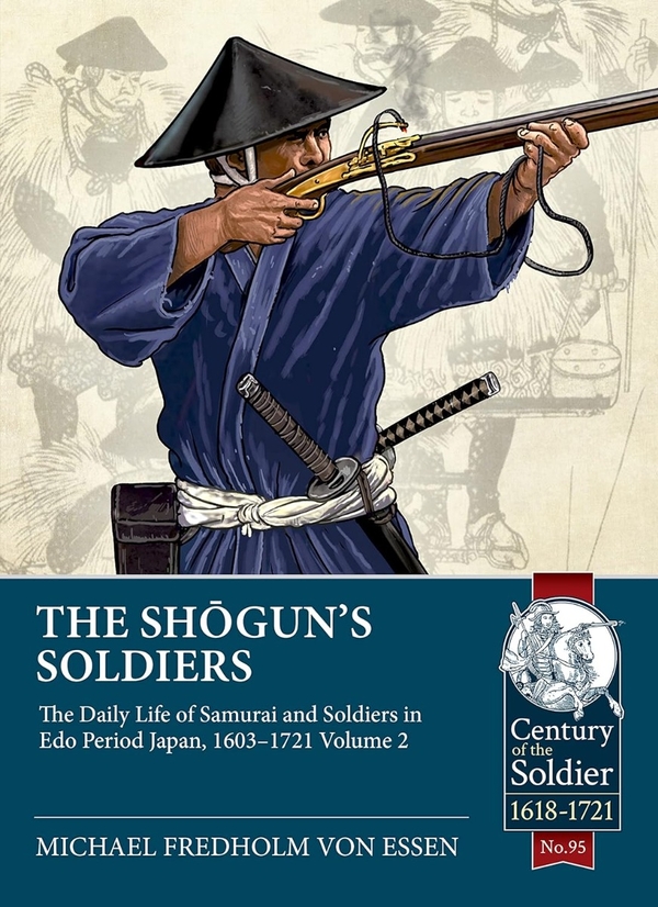 Paper book «The Shogun's Soldiers: The Daily Life of Samurai and Soldiers in Edo Period Japan, 1603-1721. Volume 2», authors Michael Fredholm von Essen, Michael Fredholm von Essen - фото №1