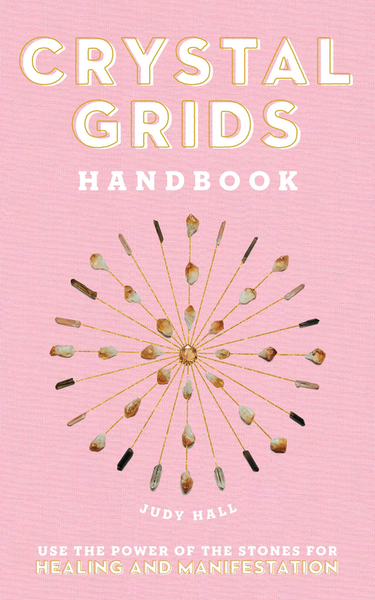 Бумажная книга «Crystal Grids Handbook. Use the Power of the Stones for Healing and Manifestation», автор Джуди Холл - фото №1