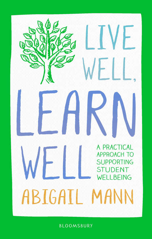 Бумажная книга «Live Well, Learn Well : A practical approach to supporting student wellbeing», автор Эбигейл Манн - фото №1