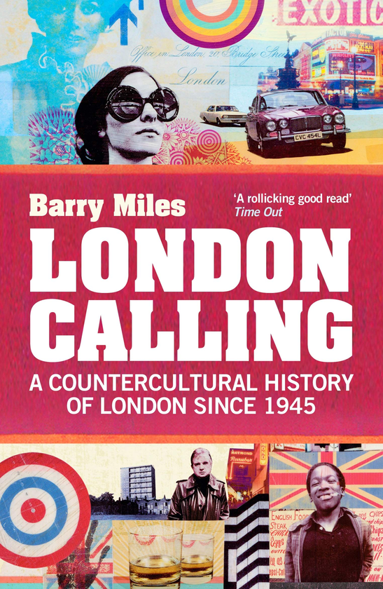 Паперова книга «London Calling. A Countercultural History of London since 1945», автор Баррі Майлз - фото №1