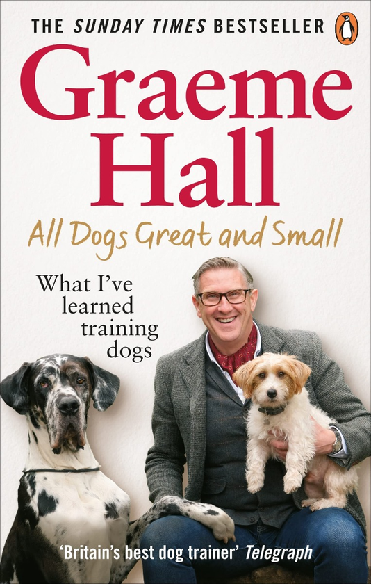 Бумажная книга «All Dogs Great and Small. What I've learned training dogs», автор Грэм Холл - фото №1