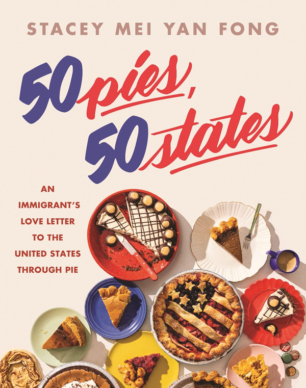 Бумажная книга «50 Pies, 50 States. An Immigrant's Love Letter to the United States Through Pie», автор Стейси Мэй Янь Фонг - фото №1