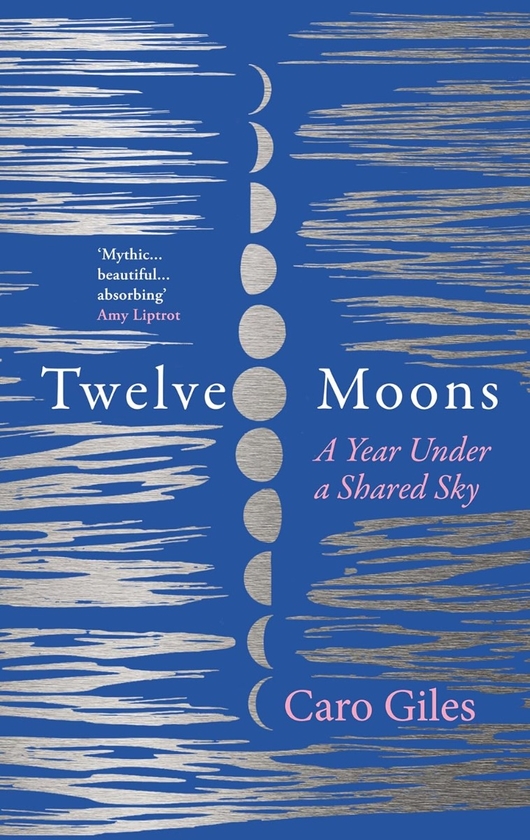 Паперова книга «Twelve Moons: A Year Under a Shared Sky», автор Каро Джайлз - фото №1