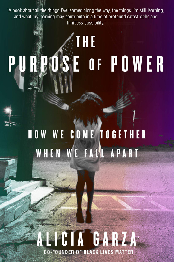 Паперова книга «The Purpose of Power. From the co-founder of Black Lives Matter», автор Алісія Гарза - фото №1