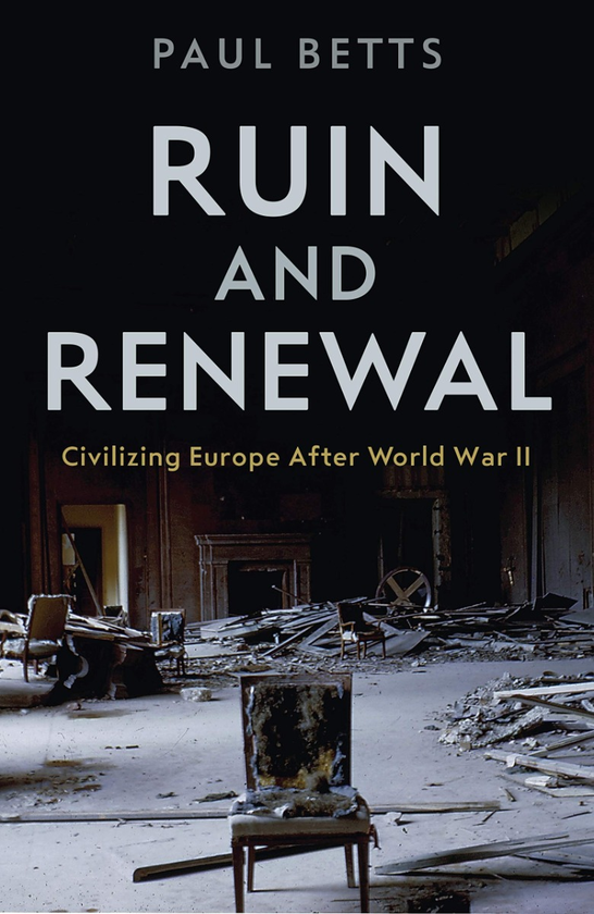 Бумажная книга «Ruin and Renewal. Civilising Europe After the Second World War», автор Пол Беттс - фото №1