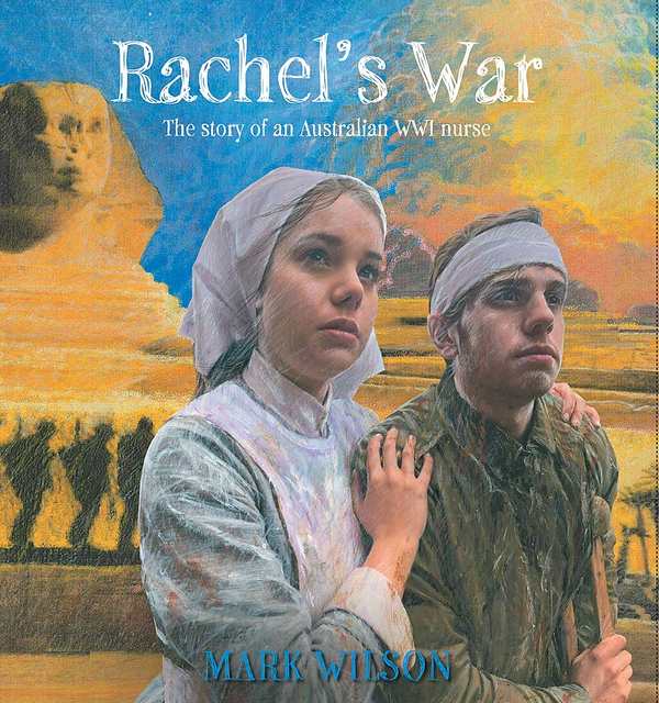 Паперова книга «Rachel's War. The Story of an Australian WWI Nurse», автор Марк Вілсон - фото №1