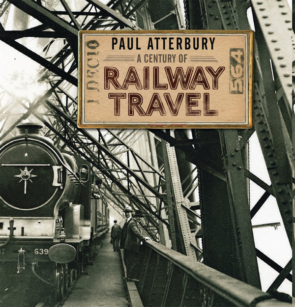 Бумажная книга «A Century of Railway Travel», автор Пол Аттербери - фото №1