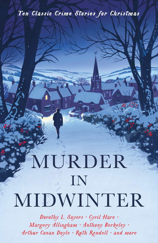 Паперова книга «Murder in Midwinter. Ten Classic Crime Stories for Christmas», авторів Сіріл Гейр, Рут Ренделл, Ентоні Берклі, Дороті Лі Сейерс, Марджері Еллінгем, Елліс Пітерс - фото №1