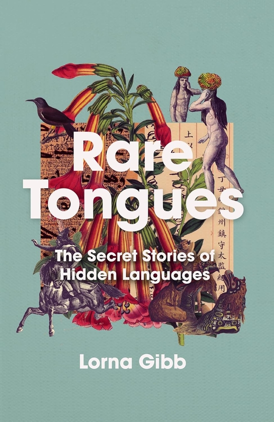 Бумажная книга «Rare Tongues: The Secret Stories of Hidden Languages», автор Лорна Гибб - фото №1