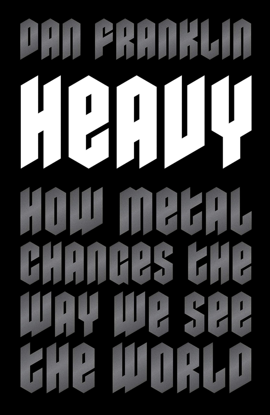 Бумажная книга «Heavy. How Metal Changes the Way We See the World», автор Дэн Франклин - фото №1