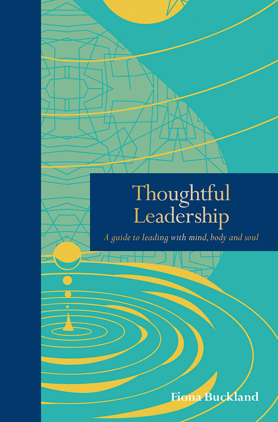 Бумажная книга «Thoughtful Leadership. A guide to leading with mind, body and soul», автор Фиона Бакленд - фото №1