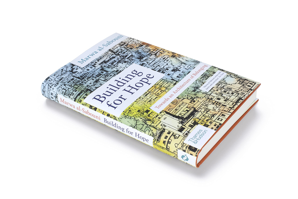 Бумажная книга «Building for Hope. Towards an Architecture of Belonging», автор Марва Аль-Сабуни - фото №1