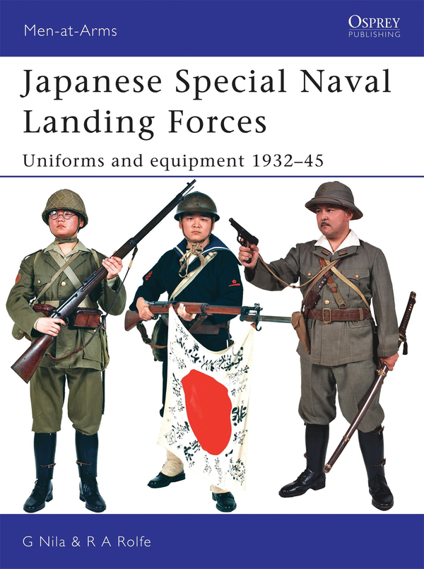 Бумажная книга «Japanese Special Naval Landing Forces: Uniforms and equipment 1932–45», авторов Гэри Нила, Роберт А. Рольф - фото №1