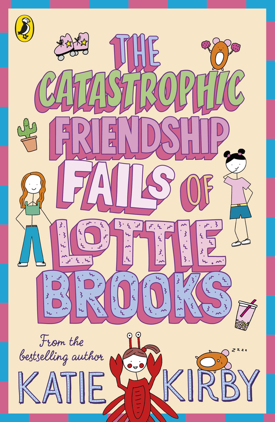 Паперова книга «The Catastrophic Friendship Fails of Lottie Brooks», автор Кеті Кірбі - фото №1