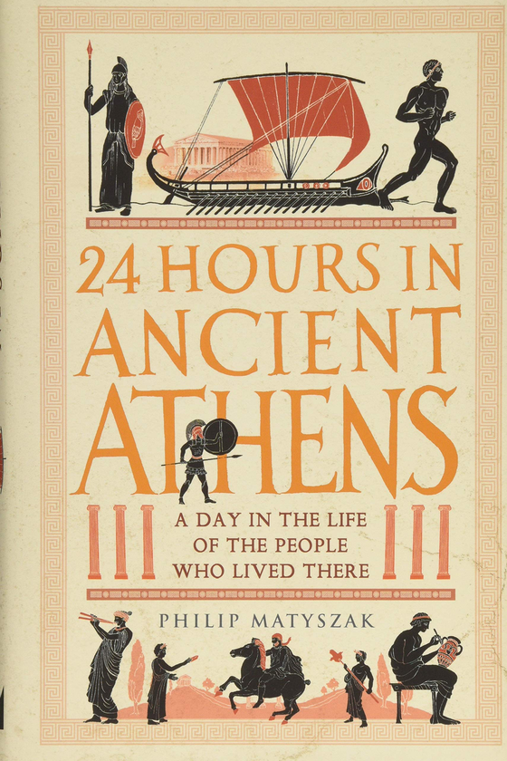 Бумажная книга «24 Hours in Ancient Athens. A Day in the Life of the People Who Lived There», автор Филипп Матышак - фото №1