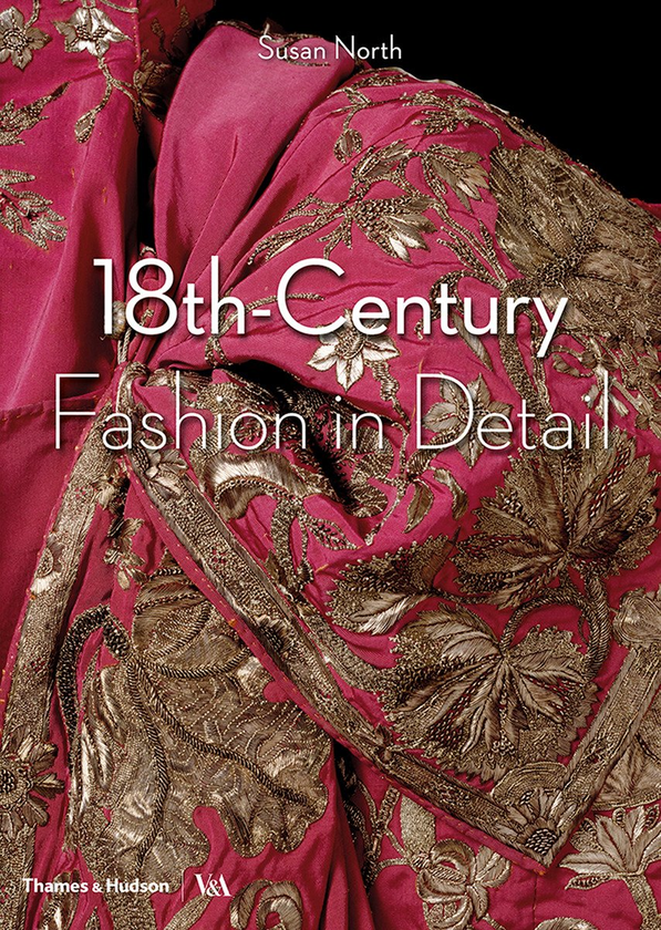 Паперова книга «18th-Century Fashion in Detail», автор Сьюзен Норт - фото №1