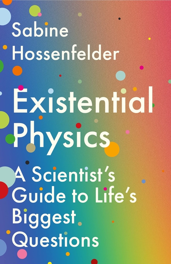 [object Object] «Existential Physics. A Scientist's Guide to Life's Biggest Questions», автор Сабина Хоссенфельдер - фото №1