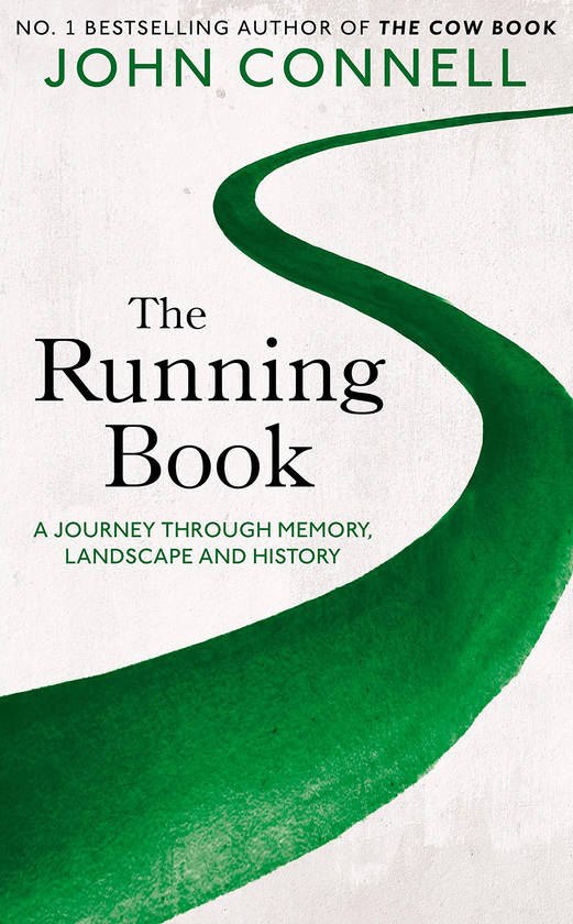 Паперова книга «The Running Book: A Journey through Memory, Landscape and History», автор Джон Коннелл - фото №1