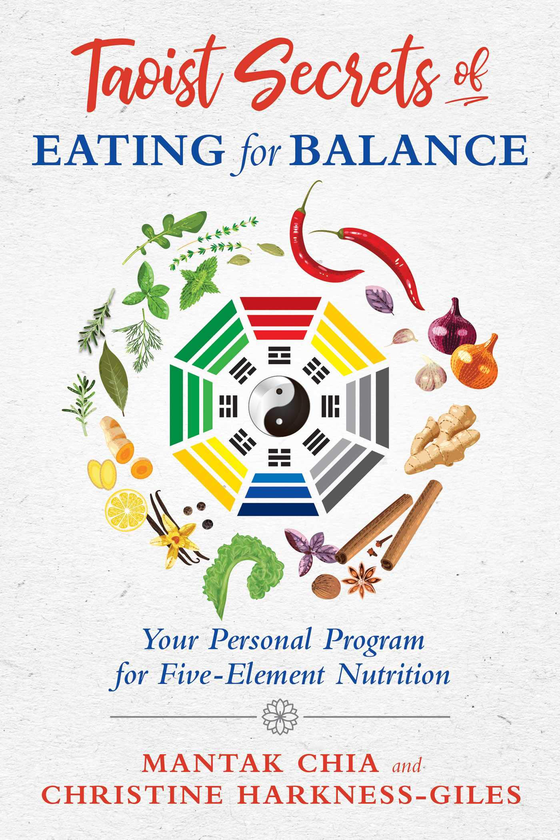 Бумажная книга «Taoist Secrets of Eating for Balance: Your Personal Program for Five-Element Nutrition», автор Мантак Чиа - фото №1