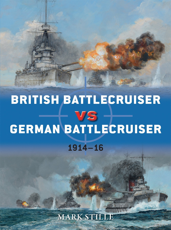 Бумажная книга «British Battlecruiser vs German Battlecruiser: 1914–16», автор Марк Стайли - фото №1