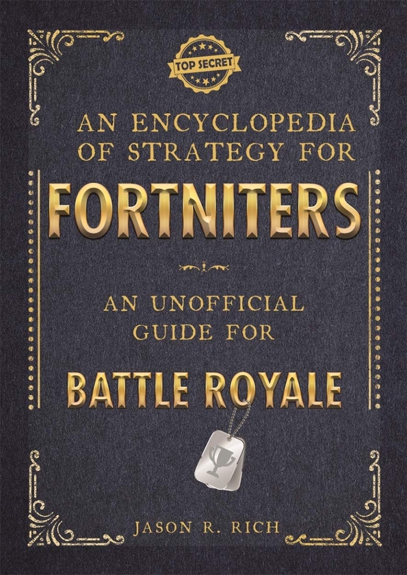[object Object] «An Encyclopedia of Strategy for Fortniters: An Unofficial Guide for Battle Royale», автор Джейсон Річ - фото №2 - мініатюра