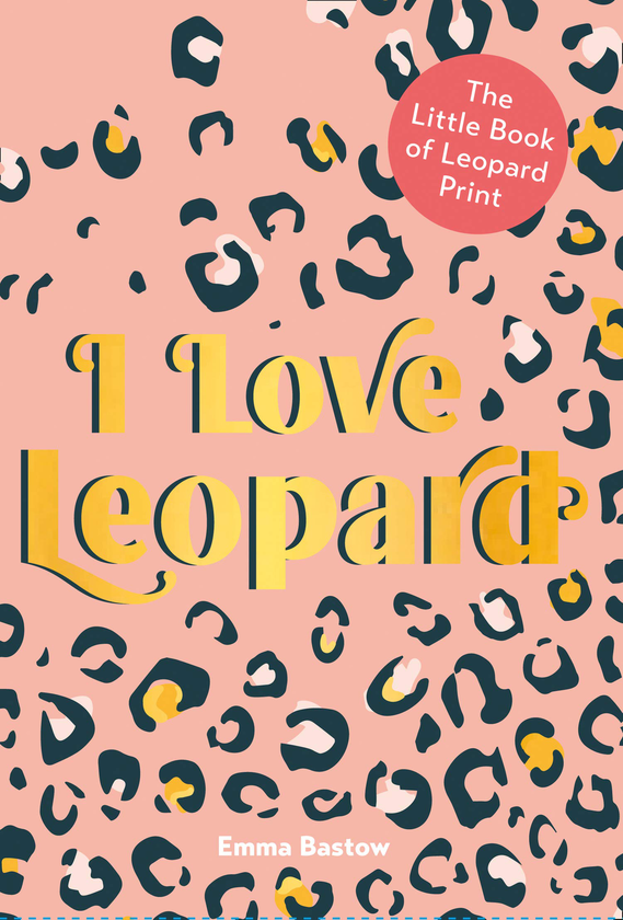 Бумажная книга «I LOVE LEOPARD: The Little Book of Leopard Print», автор Эмма Бастоу - фото №1