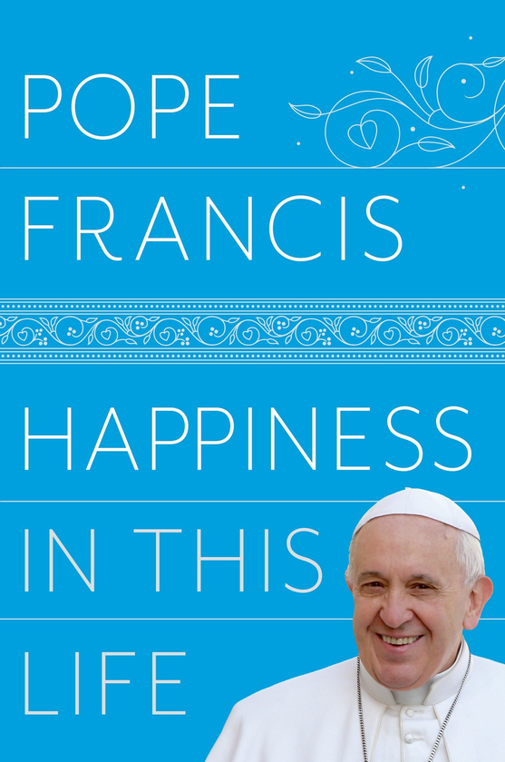 Бумажная книга «Happiness in This Life», автор Папа Франциск - фото №1