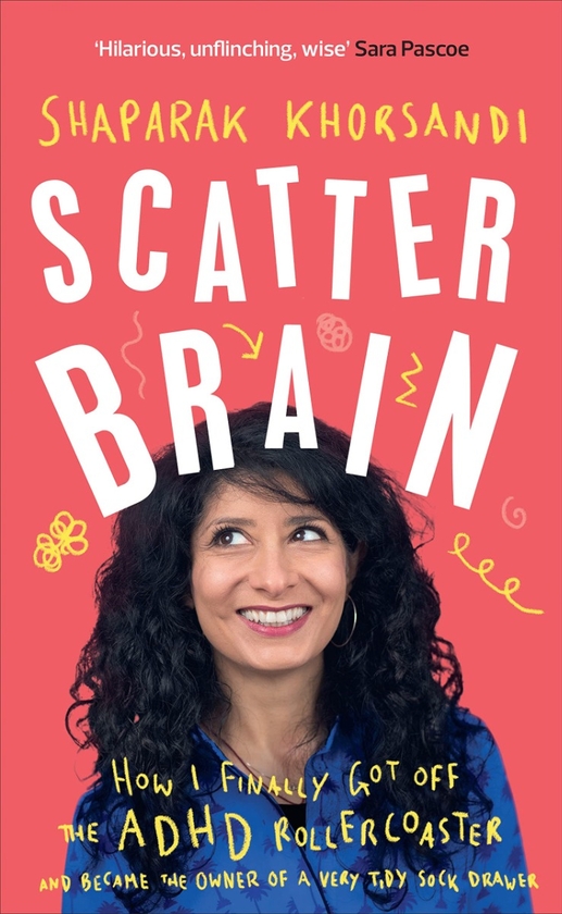 Бумажная книга «Scatter Brain. How I finally got off the ADHD rollercoaster and became the owner of a very tidy sock drawer», автор Шапарак Хорсанди - фото №1