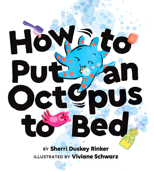 [object Object] «How to Put an Octopus to Bed», автор Шерри Даски Ринкер - фото №1