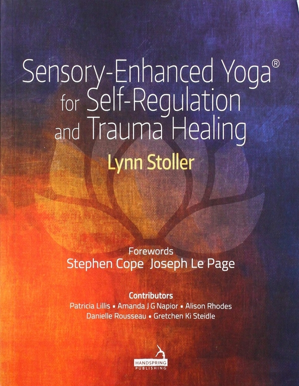 Паперова книга «Sensory-Enhanced Yoga® for Self-regulation and Trauma Healing», автор Лінн Столлер - фото №1