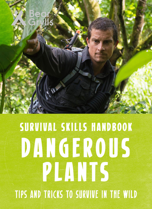 Бумажная книга «Bear Grylls Survival Skills: Dangerous Plants», автор Беар Гриллс - фото №1