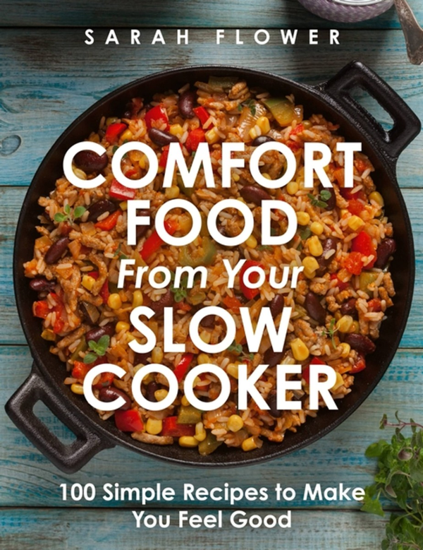 Бумажная книга «Comfort Food from Your Slow Cooker», автор Сара Флауэр - фото №1
