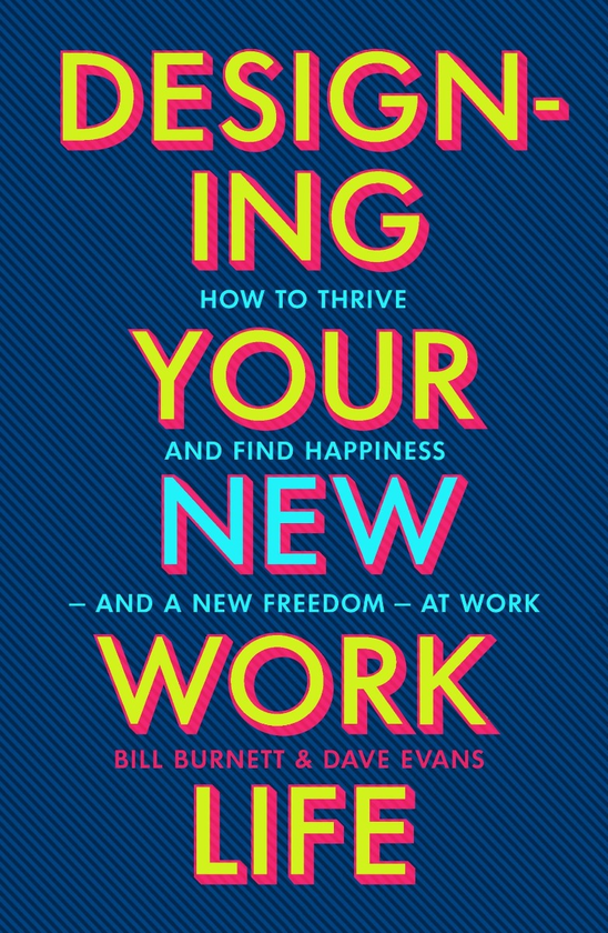 Бумажная книга «Designing Your New Work Life», автор Билл Бернетт - фото №1