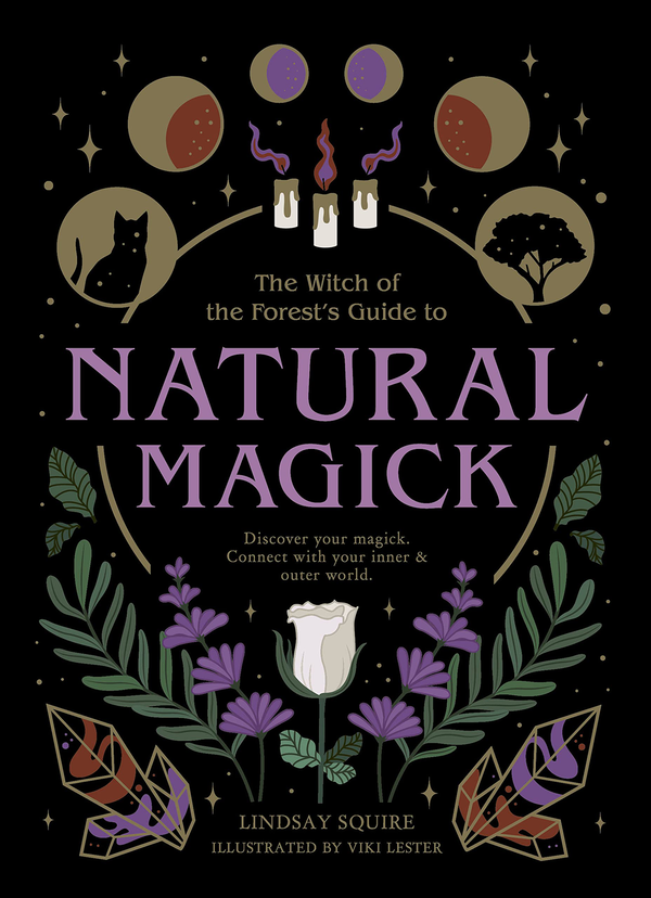 Бумажная книга «The Witch of the Forest's Guide to Natural Magick», автор Линдсей Сквайр - фото №1